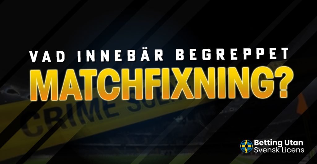 Vad innebär begreppet matchfixning