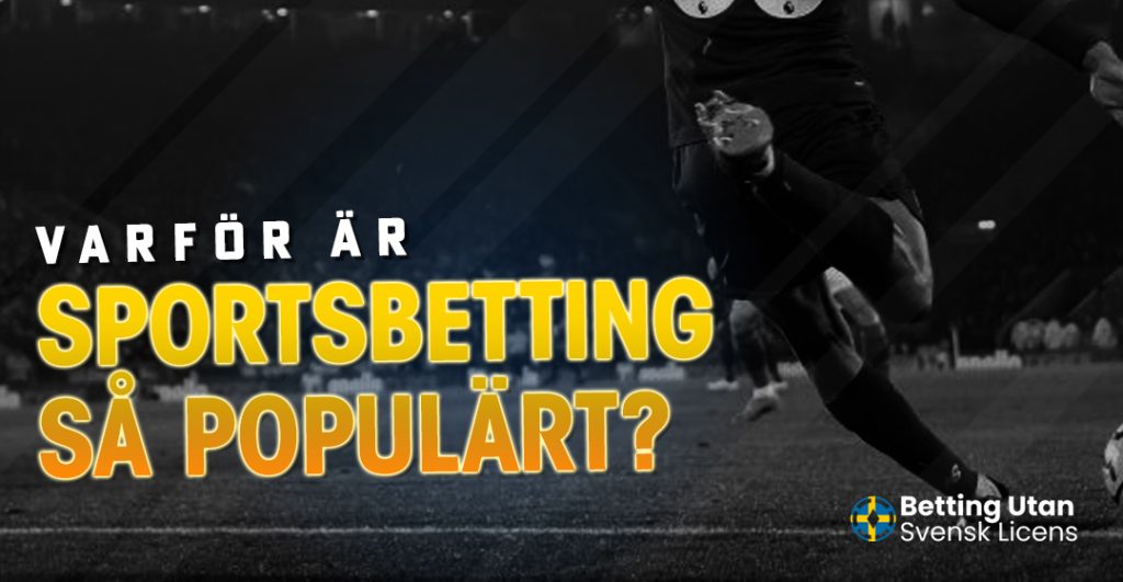 Varför är sportsbetting så populärt
