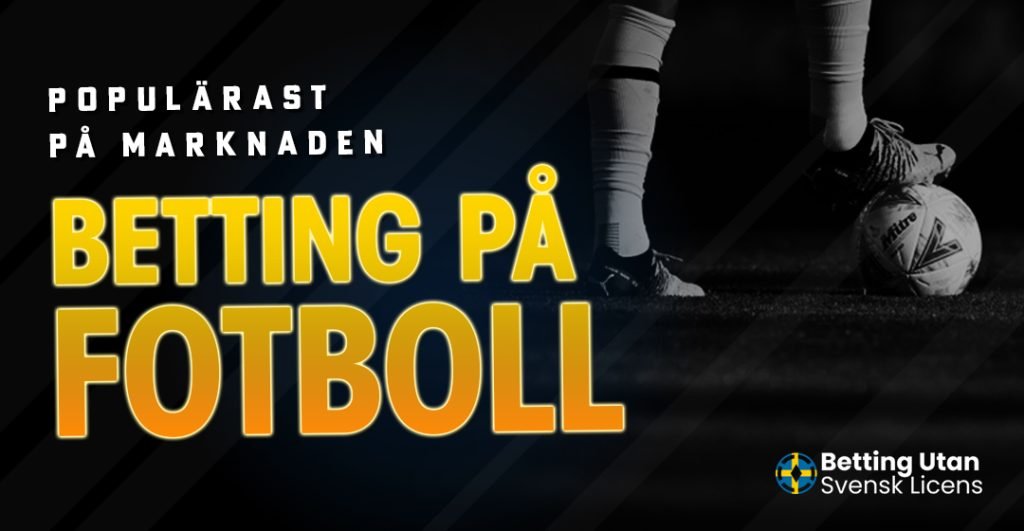 Betting på fotboll - Populärast på marknaden