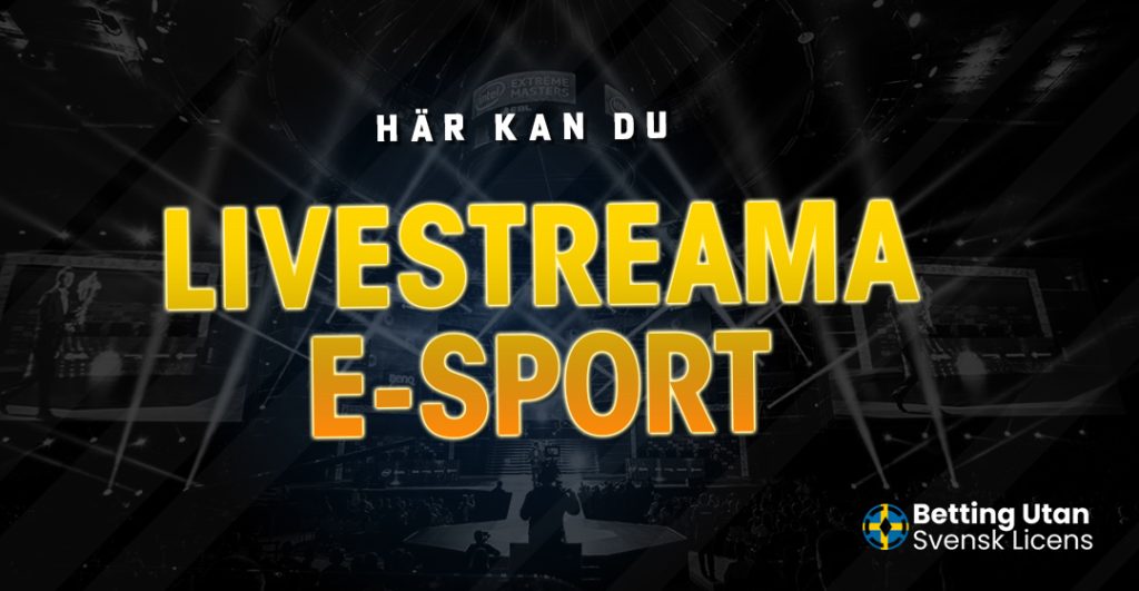Här kan du livestreama E-sport
