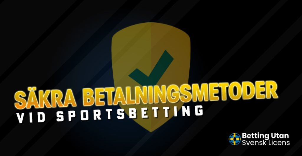 Säkra betalningsmetoder vid sportsbetting