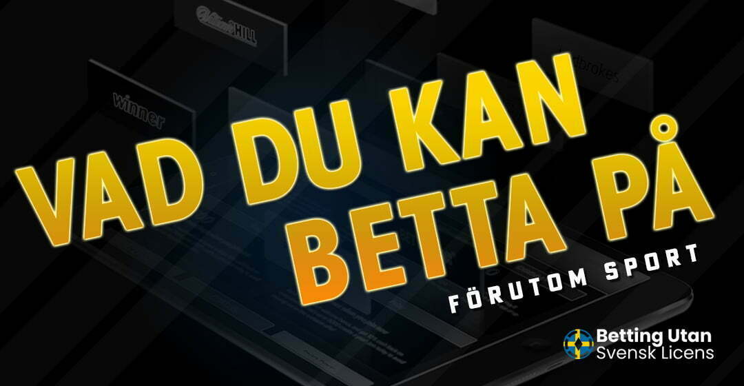 Vad du kan betta på förutom sport